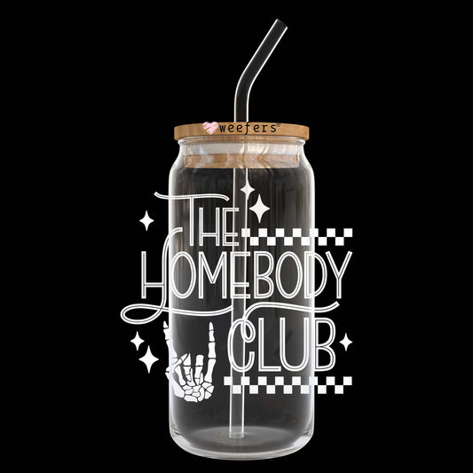 The Homebody Club White 20oz Libbey Glass Can, 34oz Hip Sip, 40oz Tumbler, 24oz Cold Cup UV DTF or Sublimation Decal Transfer - Weefers