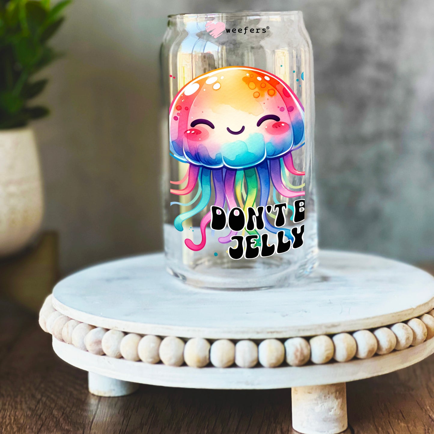 Don't Be Jelly 16oz Libbey Glass Can UV DTF or Sublimation Wrap Decal Transfer - Weefers