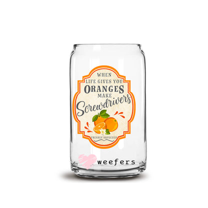 When Life Gives You Oranges Make Screwdrivers 16oz Libbey Glass Can UV DTF or Sublimation Wrap - Decal Transfers - Weefers