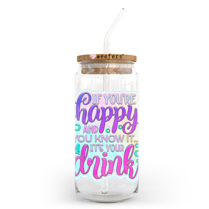 If You're Happy and You know it It's your Drink 20oz Libbey Glass Can UV DTF or Sublimation Wrap - Decal Transfer - Weefers