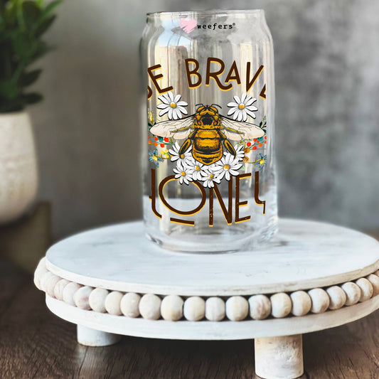 Be Brave Honey Bee 16oz Libbey Glass Can UV DTF or Sublimation Wrap - Decal - Weefers