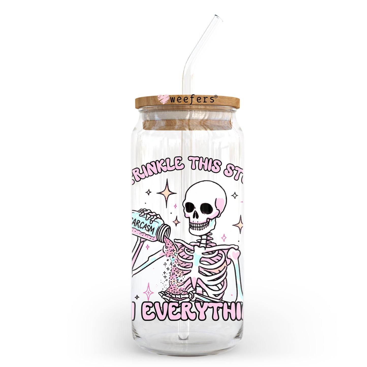 I Sprinkle This Stuff on Everything Sarcasm 20oz Libbey Glass Can, 34oz Hip Sip, 40oz Tumbler, 24oz Cold Cup UV DTF or Sublimation Decal Transfer - Weefers