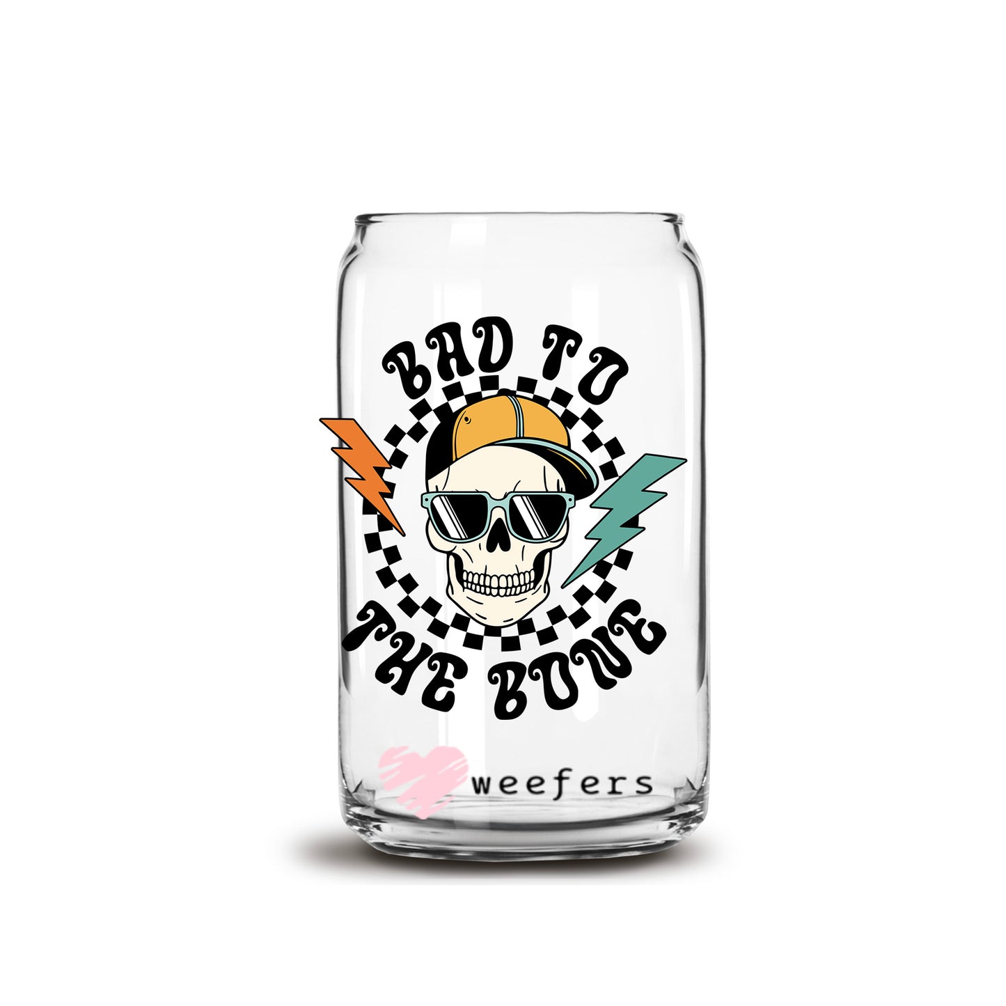 Bad To The Bone 16oz Libbey Glass Can UV DTF or Sublimation Wrap Decal Transfer - Weefers