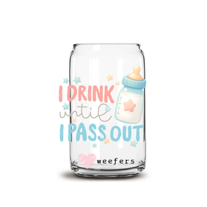 I Drink Until I Pass Out 16oz Libbey Glass Can UV DTF or Sublimation Wrap - Transfer - Weefers