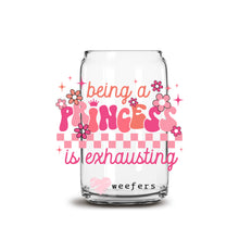 Load image into Gallery viewer, a glass jar with a saying being a princess is exhausting
