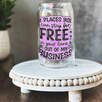 2 Places You can Stay For Free In your Lane Out of My Business 16oz Libbey Glass Can UV DTF or Sublimation Wrap - Decal - Weefers