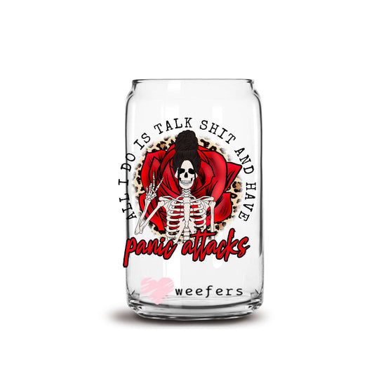 All I Do is Talk Shit and Have Panic Attacks 16oz Libbey Glass Can UV DTF or Sublimation Wrap - Decal - Weefers