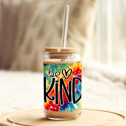 Be Kind Tie Dye 16oz Libbey Glass Can UV DTF or Sublimation Wrap - Decal - Weefers