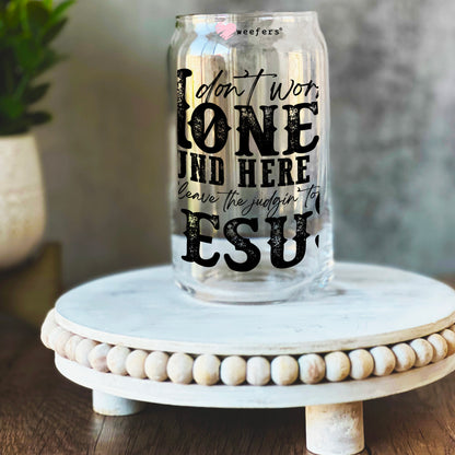 Don't Worry Honey Round Here We Leave the Judging to Jesus 16oz Libbey Glass Can UV DTF or Sublimation Wrap Decal Transfer - Weefers