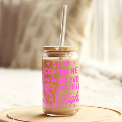 Stop Copying Me You're Not Even Doing It Right 16oz Libbey Glass Can UV DTF or Sublimation Decal Transfer - Weefers