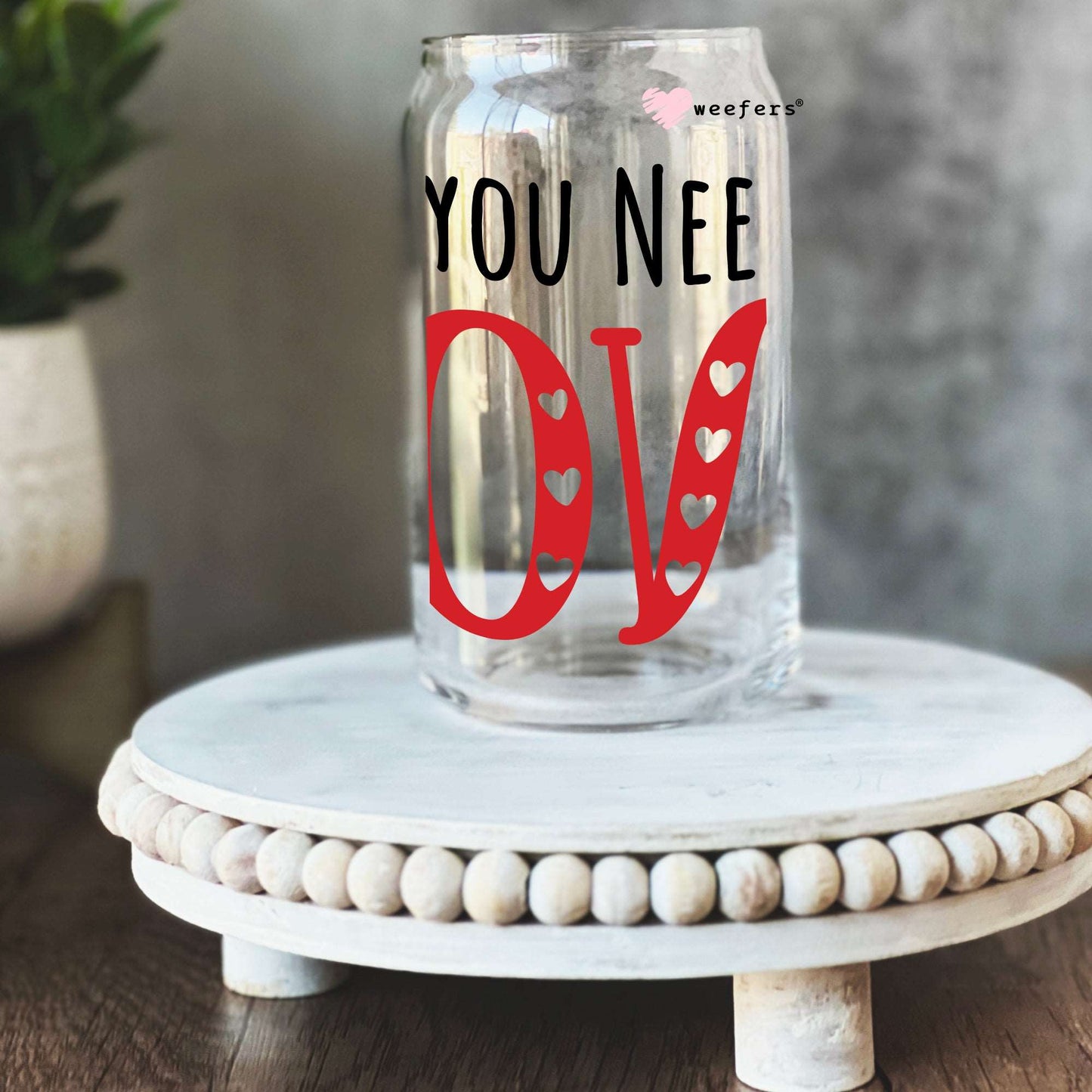 All You Need is Love Valentine's Day 16oz Libbey Glass Can UV DTF or Sublimation Cup Wrap - Decal Transfer - Weefers