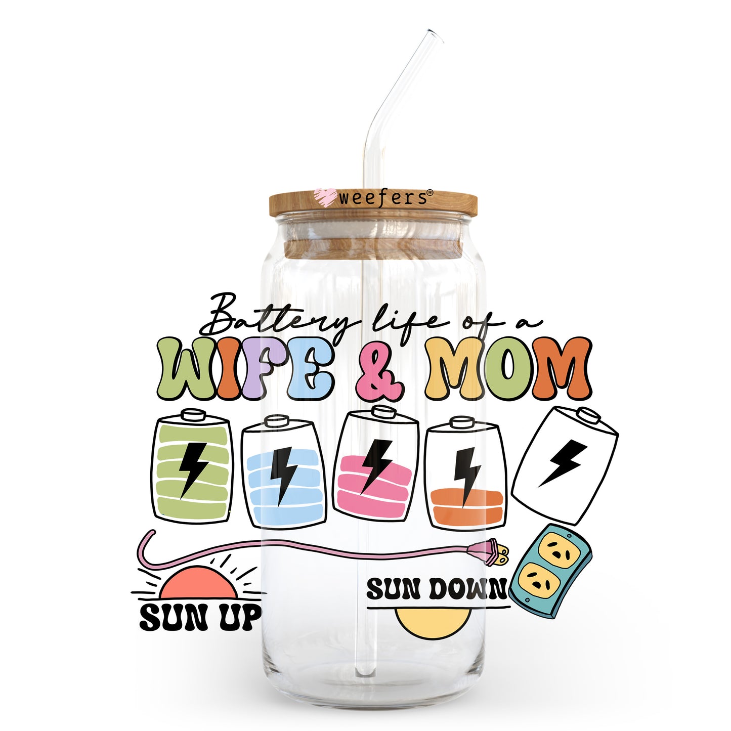 Battery Life Of A Wife And Mom 20oz Libbey Glass Can UV DTF or Sublimation Wrap - Decal - Weefers