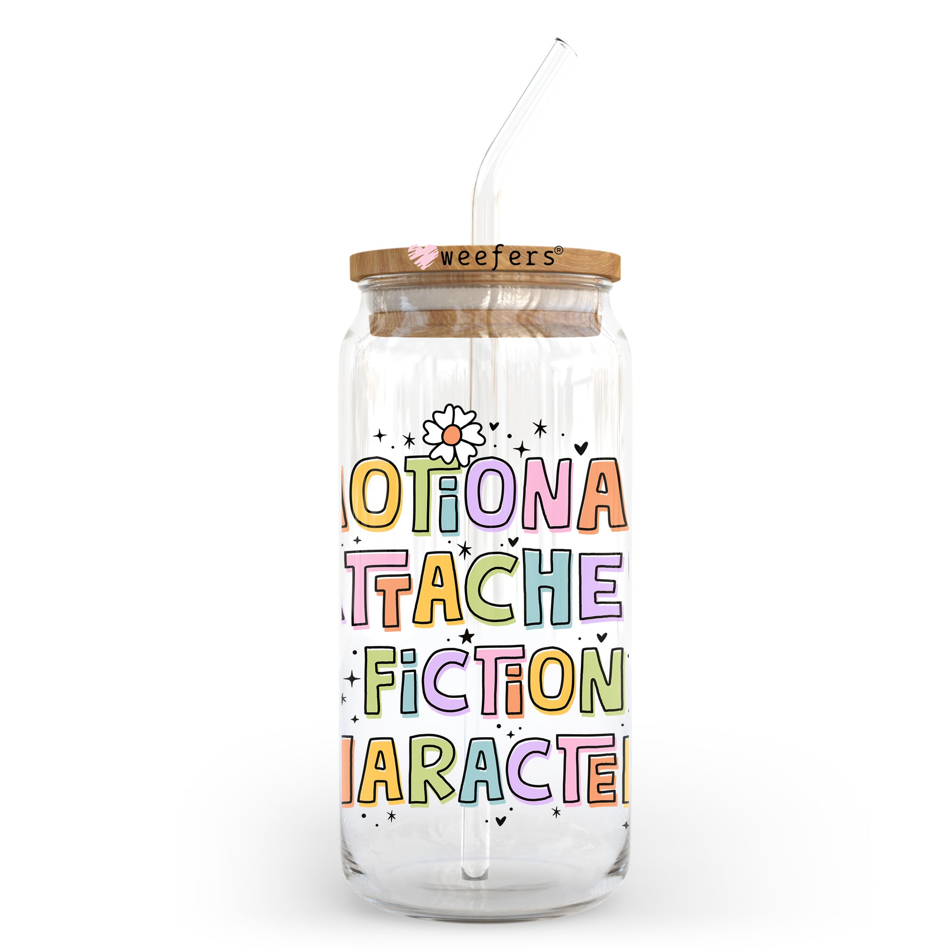 Emotionally Attached to Fictional Characters 20oz Libbey Glass Can, 34oz Hip Sip, 40oz Tumbler, 24oz Cold Cup UV DTF or Sublimation Decal Transfer - Weefers