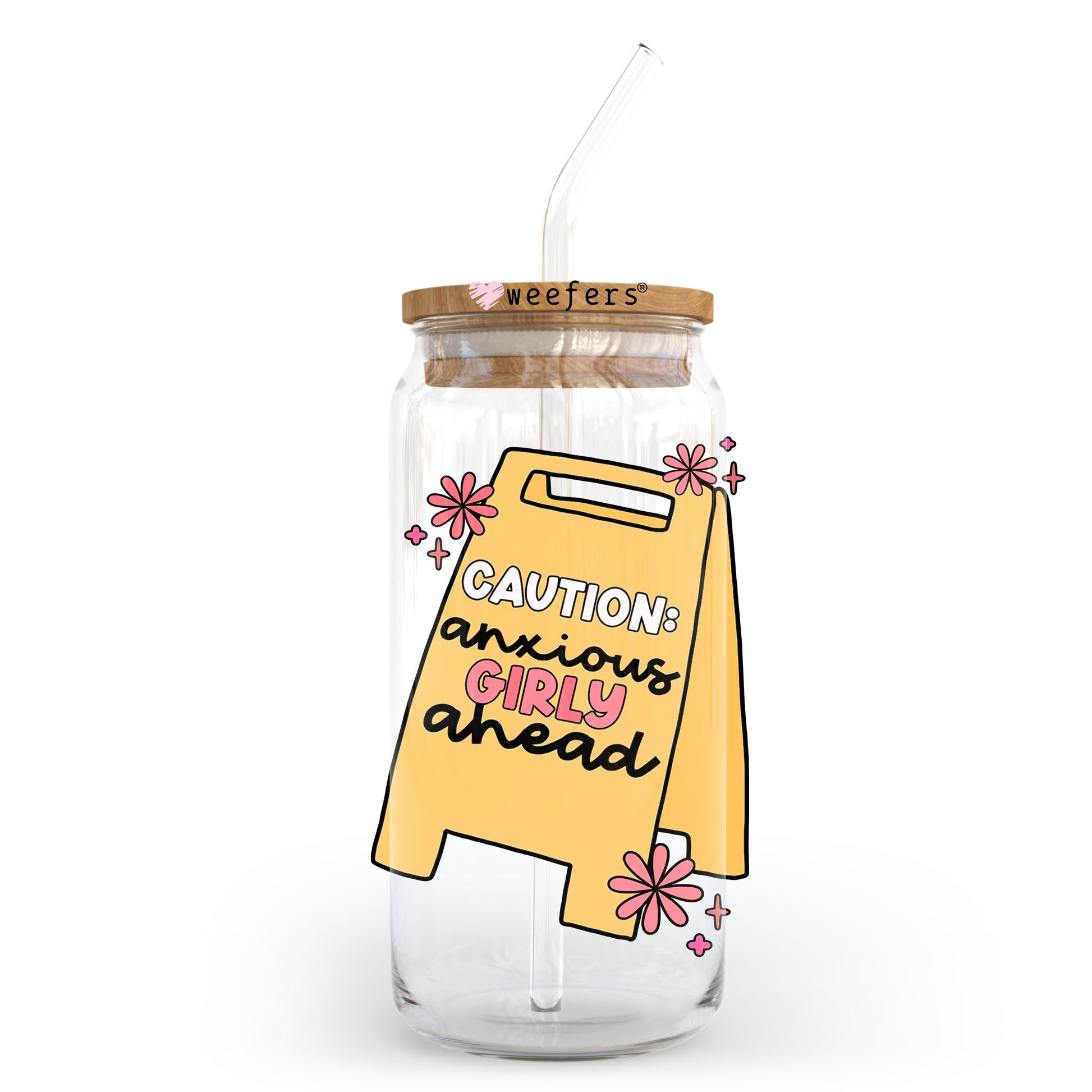 Caution Anxious Girly Ahead 20oz Libbey Glass Can UV DTF or Sublimation Wrap - Decal Transfer - Weefers