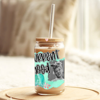 Current Mood I Love Lucy 16oz Libbey Glass Can UV DTF or Sublimation Wrap Decal Transfer - Weefers