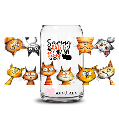 Saving Cats Kinda My Thing 16oz Libbey Glass Can UV DTF or Sublimation Wrap - Transfer - Weefers