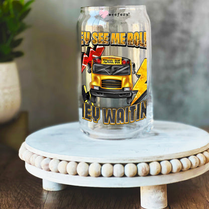 The See Me Rollin They Waiting Bus Driver 16oz Libbey Glass Can UV DTF or Sublimation Decal Transfer - Weefers