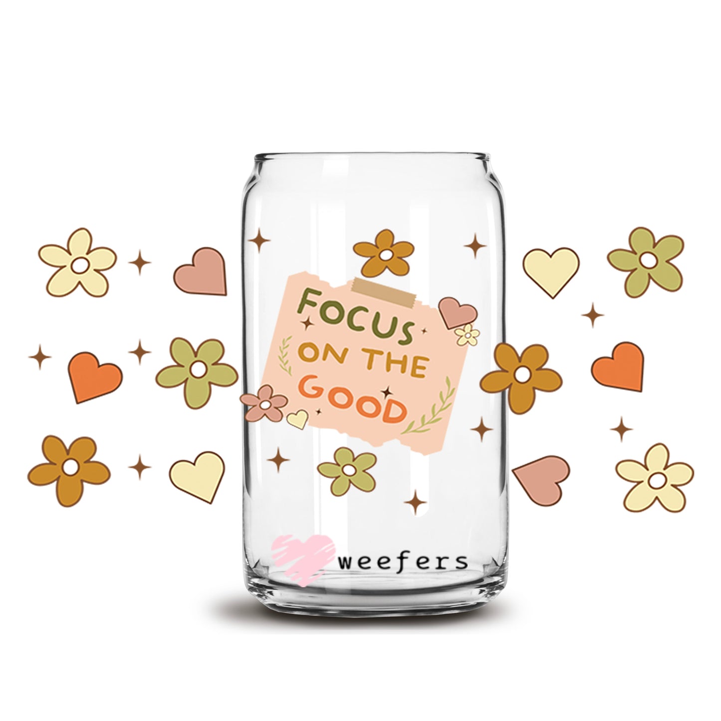 Focus on the Good 16oz Libbey Glass Can UV DTF or Sublimation Wrap Decal Transfer - Weefers