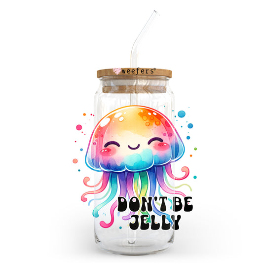 Don't Be Jelly 20oz Libbey Glass Can, 34oz Hip Sip, 40oz Tumbler, 24oz Cold Cup UV DTF or Sublimation Decal Transfer - Weefers