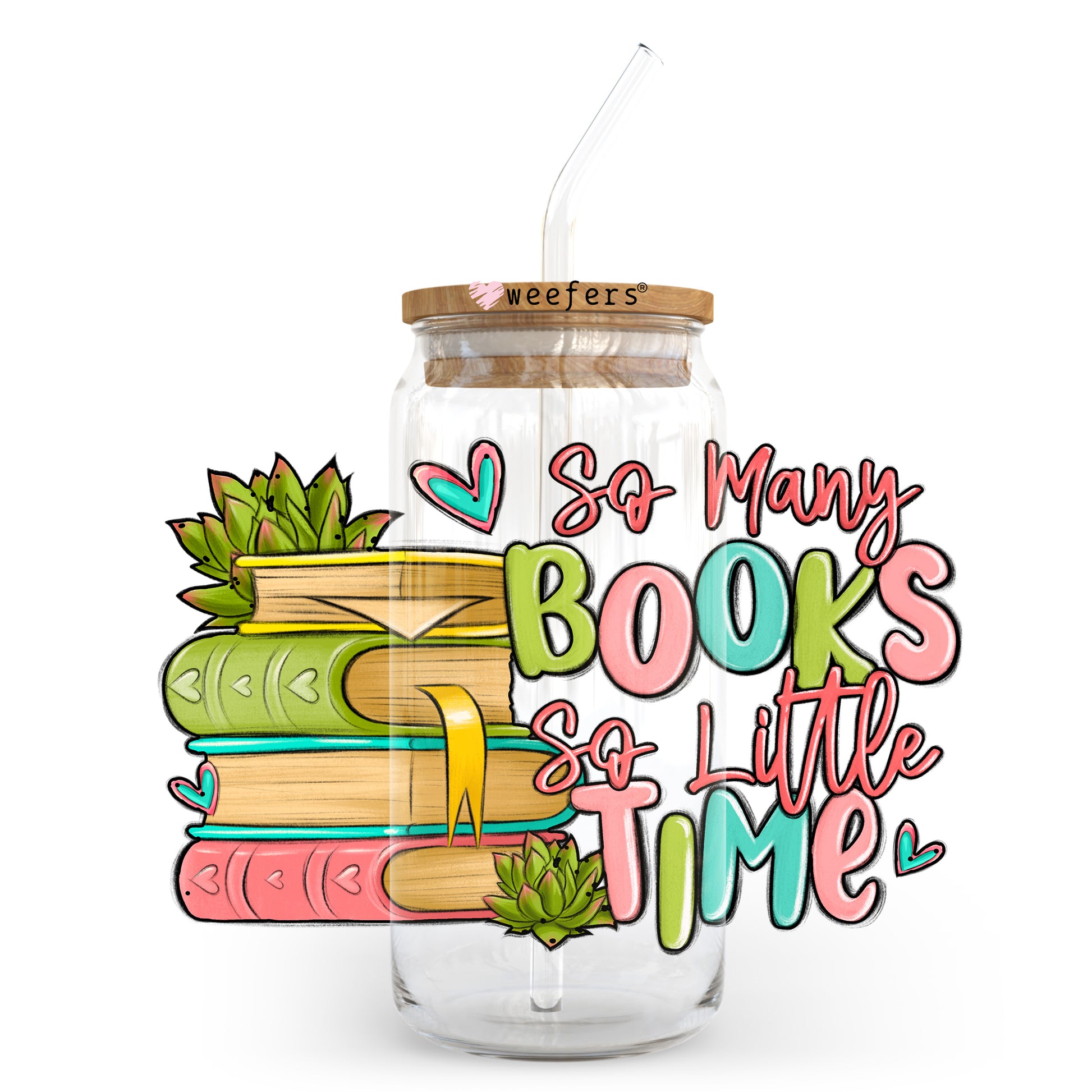 So Many Books So Little Time 20oz Libbey Glass Can UV DTF or Sublimation Wrap - Decal Transfer - Weefers