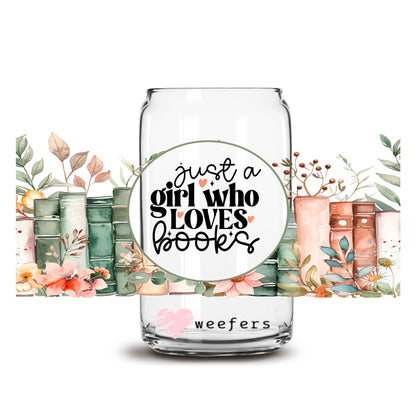 Just a Girl Who Loves Books 16oz Libbey Glass Can UV DTF or Sublimation Wrap - Transfer - Weefers