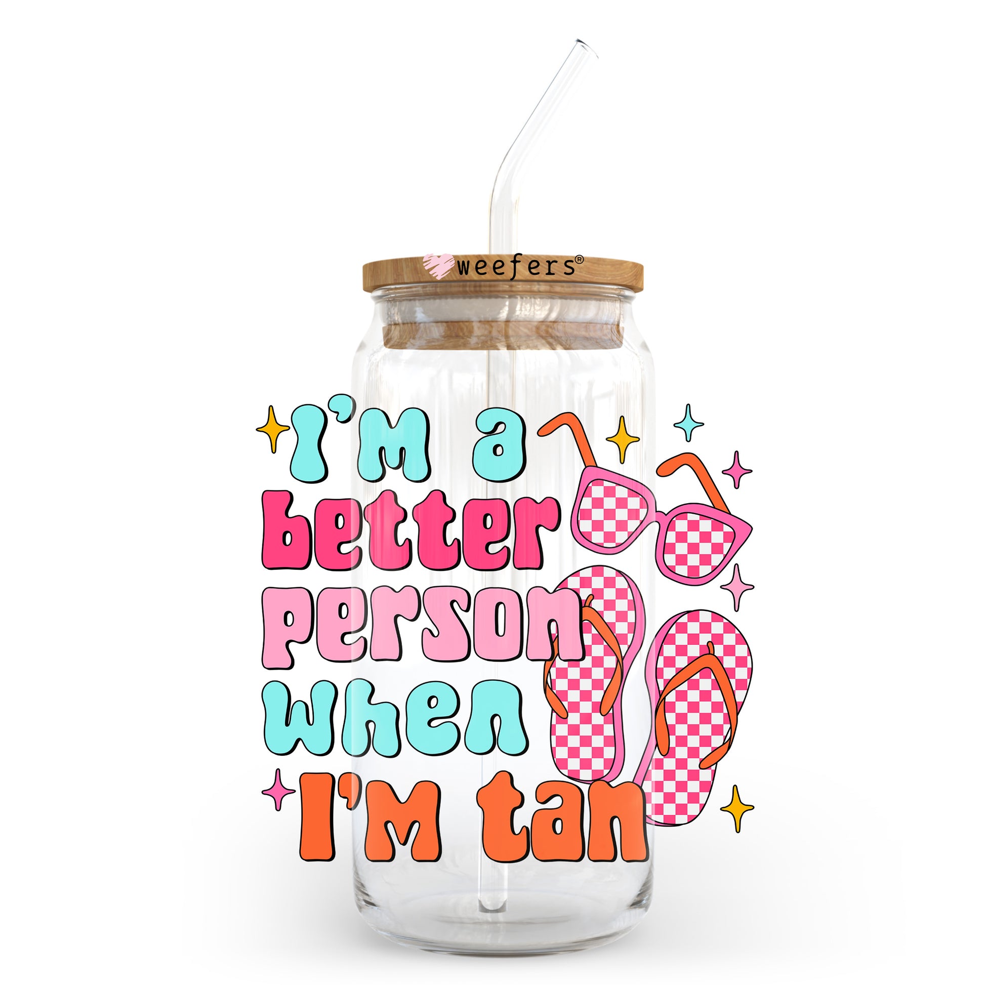 I'm a Better Person When I'm Tan 20oz Libbey Glass Can, 34oz Hip Sip UV DTF or Sublimation Decal Transfer - Weefers