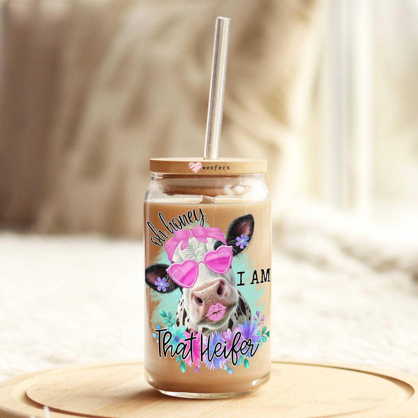 Oh Honey I Am That Heifer 16oz Libbey Glass Can UV DTF or Sublimation Wrap - Decal - Weefers