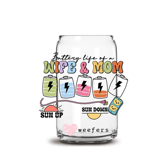 Battery Life of a Wife And Mom 16oz Libbey Glass Can UV DTF or Sublimation Wrap - Decal Transfers - Weefers