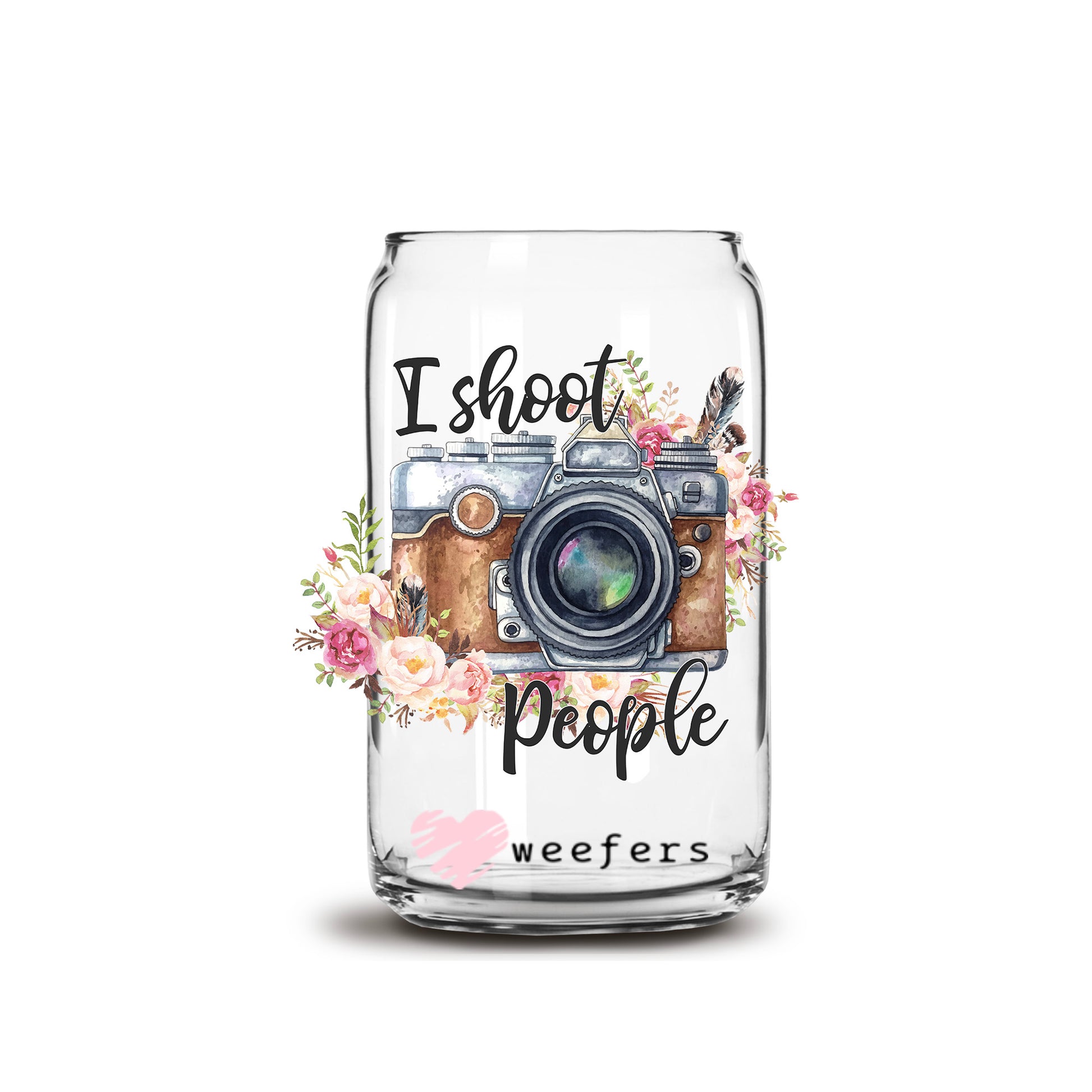 I Shoot People Camera Photographer 16oz Libbey Glass Can UV DTF or Sublimation Wrap - Decal Transfer - Weefers