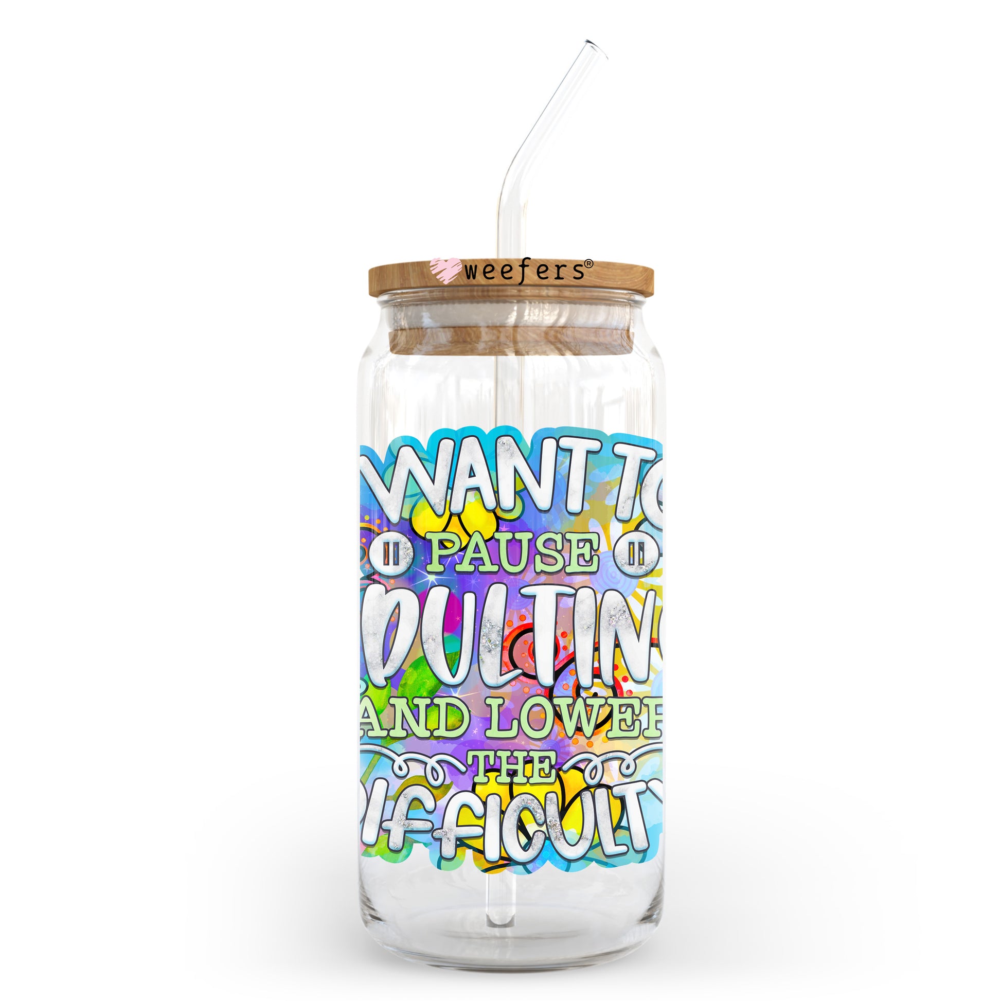 I Want to Pause Adulting and Lower the Difficulty 20oz Libbey Glass Can UV DTF or Sublimation Wrap - Decal Transfer - Weefers