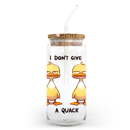 I Don't Give a Quack 20oz Libbey Glass Can, 34oz Hip Sip, 40oz Tumbler, 24oz Cold Cup UV DTF or Sublimation Decal Transfer - Weefers