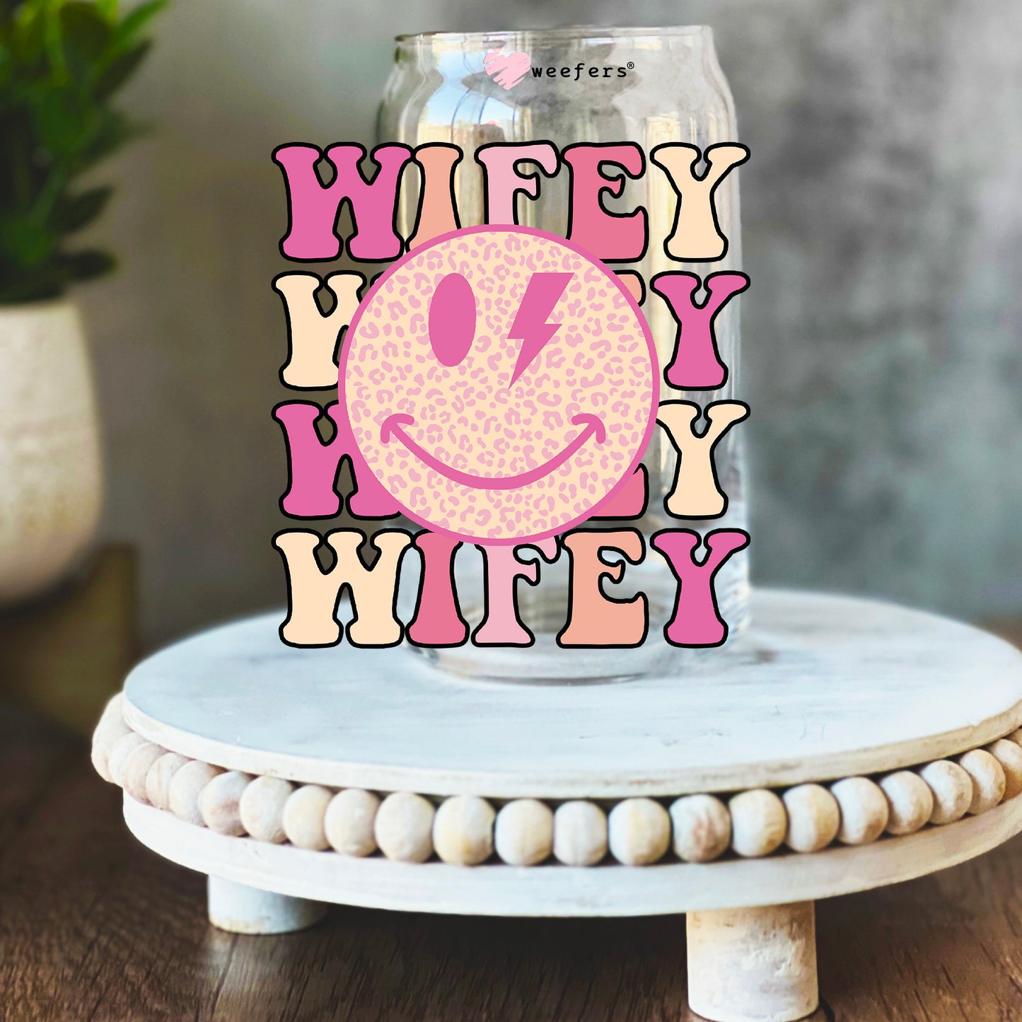 Wifey Wifey Wifey Smile Face 16oz Libbey Glass Can UV DTF or Sublimation Wrap Decal Transfer - Weefers