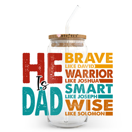 He is Dad Quotes 20oz Libbey Glass Can, 34oz Hip Sip, 40oz Tumbler, 24oz Cold Cup UV DTF or Sublimation Decal Transfer - Weefers