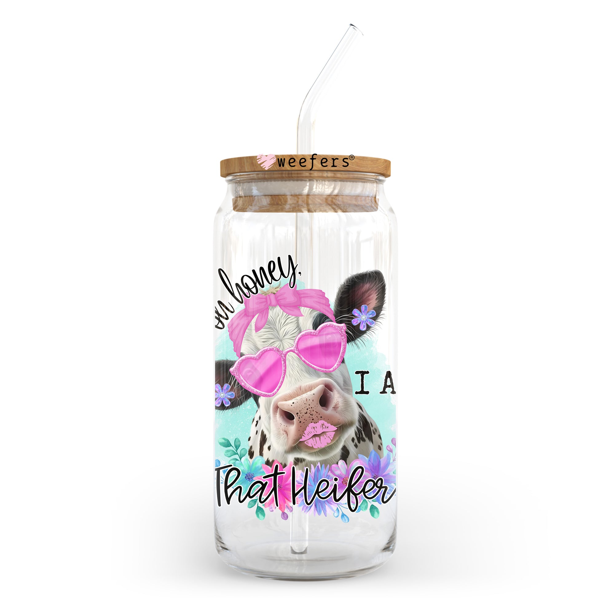 Oh Honey I am that Heifer 20oz Libbey Glass Can UV DTF or Sublimation Wrap - Decal Transfer - Weefers