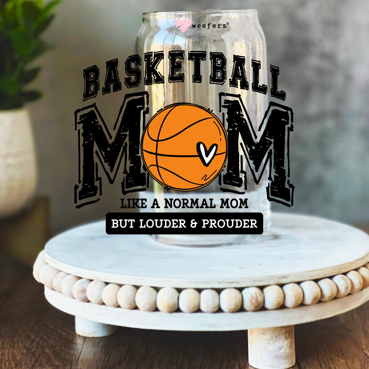 Basketball Mom Like A Normal Mom But Louder And Prouder 16oz Libbey Glass Can UV DTF Decal Transfer - Weefers