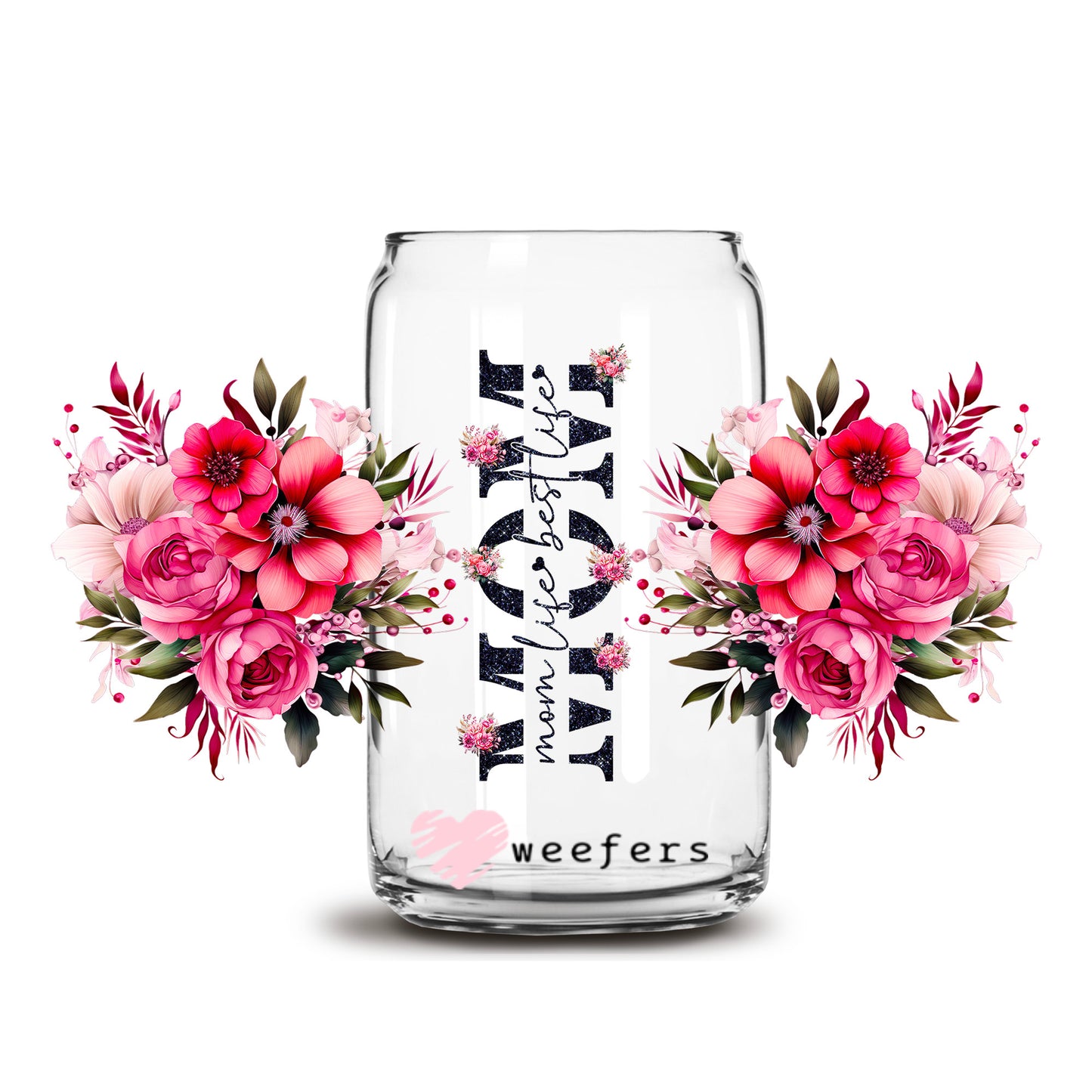 Mom Life Best Life Floral 16oz Libbey Glass Can UV DTF or Sublimation Wrap - Decal Transfer - Weefers