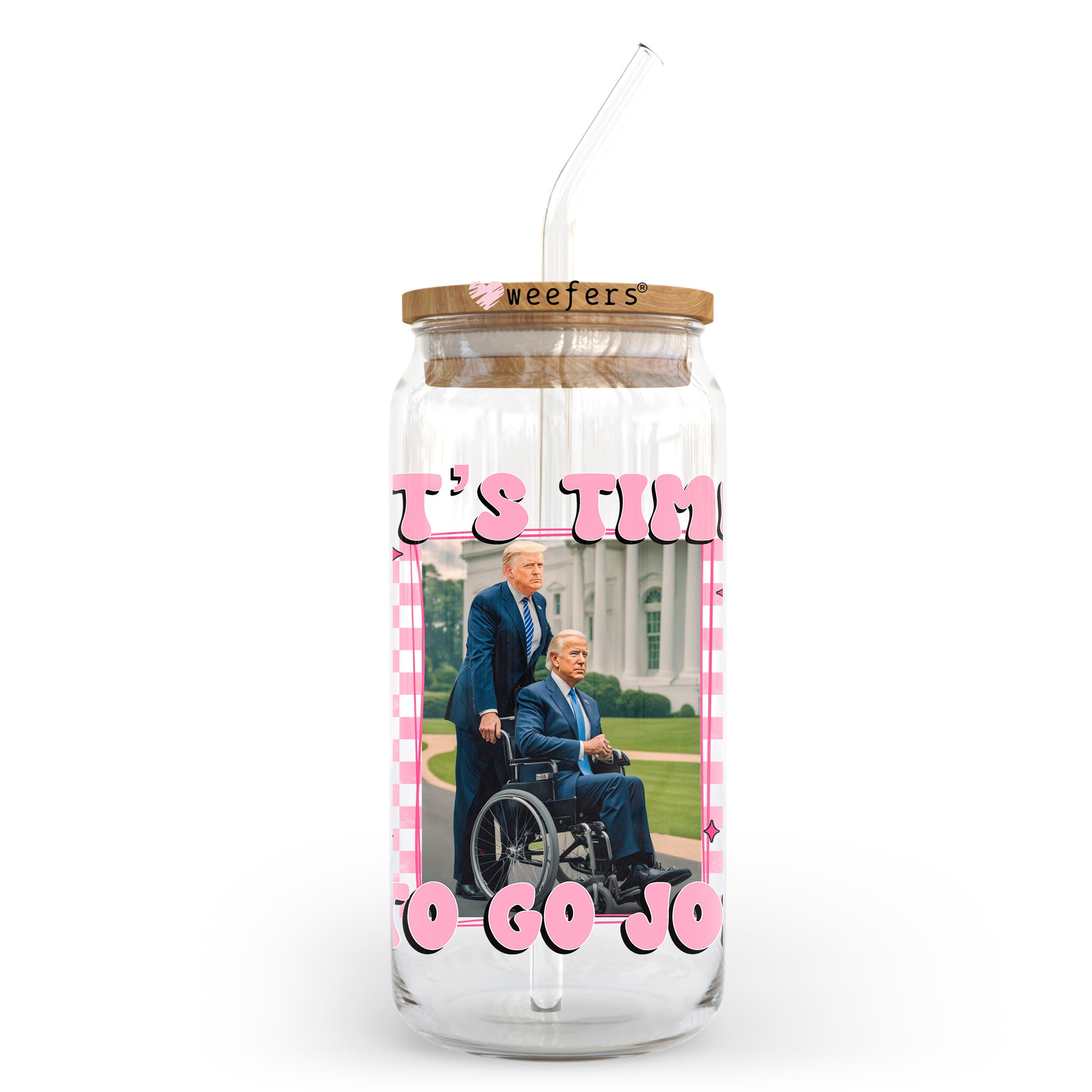 It's Time to Go Joe 20oz Libbey Glass Can UV DTF or Sublimation Decal Transfer - Weefers