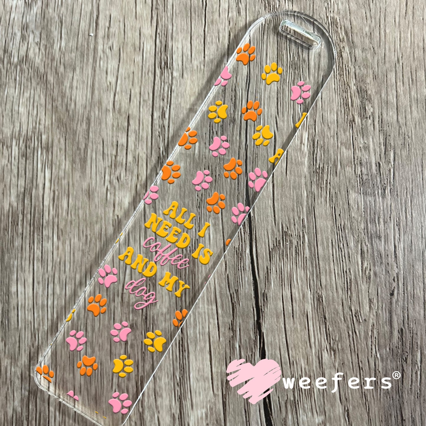 All I need is Coffee and My Dog Orange Pink Yellow Paws UV DTF Cup Wrap Bookmark Weefers
