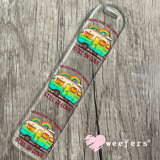 Helped Park the Camper Still in Love UV DTF Decal Bookmark Weefers