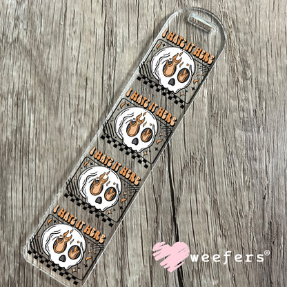 I hate it Here UV DTF Decal Bookmark Weefers