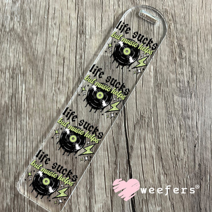 Life Sucks But Music Helps Black UV DTF Decal Bookmark Weefers