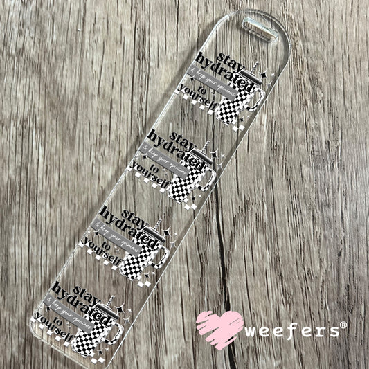Stay Hydrated and Keep Your Opinions to Yourself UV DTF Decal Bookmark Weefers
