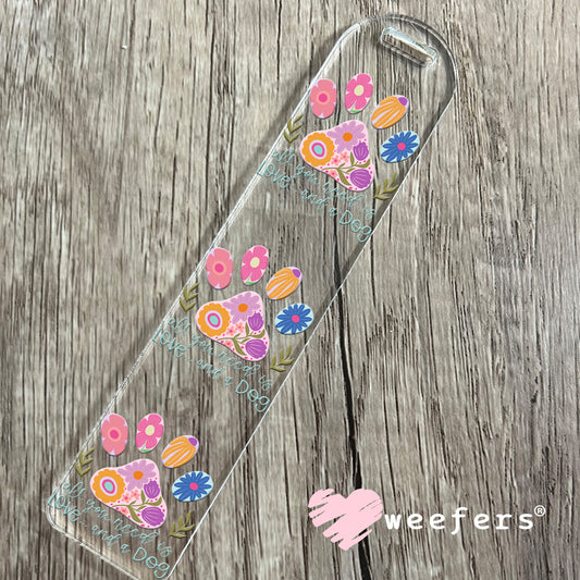 All You Need is Love and a Dog UV DTF Decal Bookmark Weefers