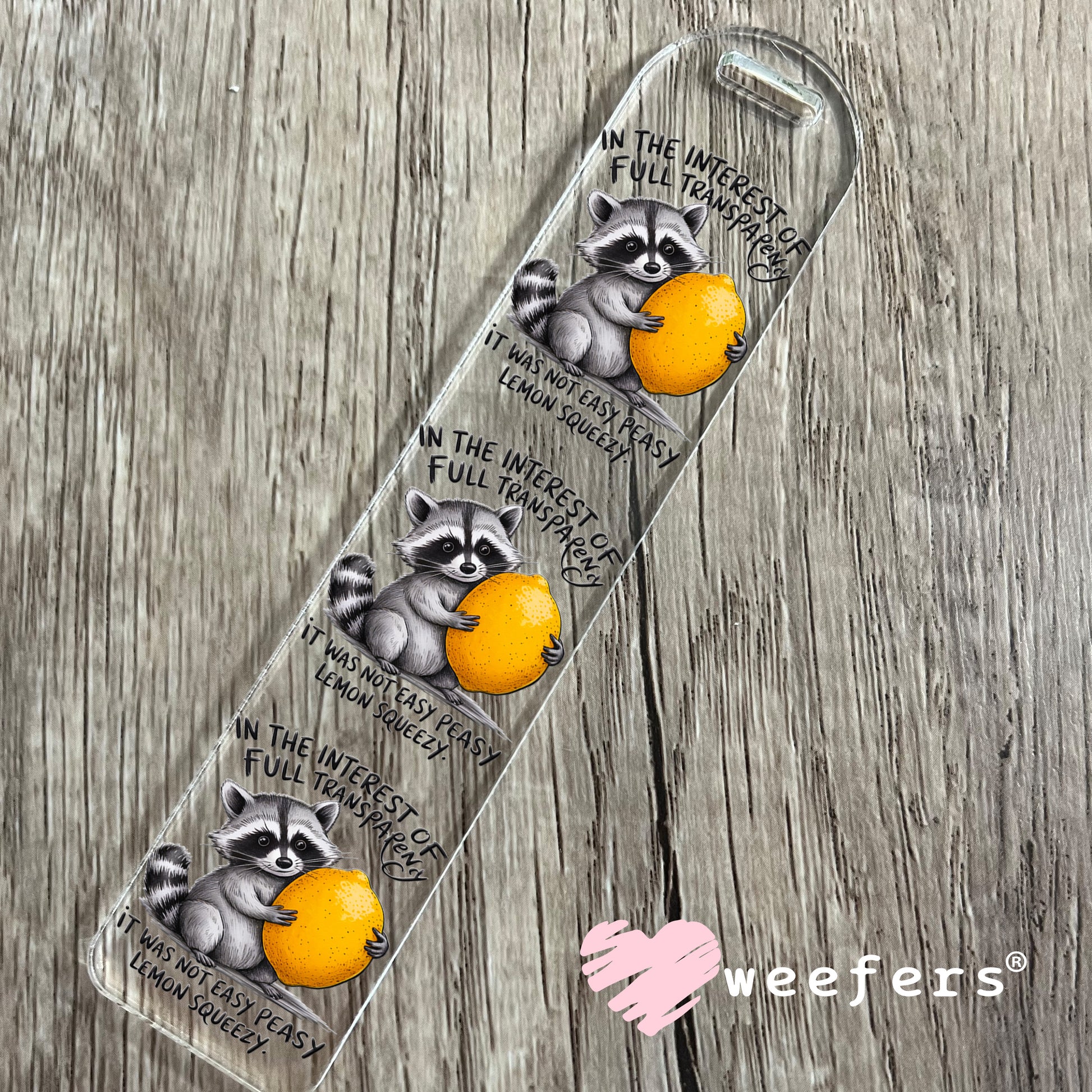 In the Interest of Full Transparency it was Not Easy Peasy Lemon Squeezy UV DTF Decal Bookmark Weefers