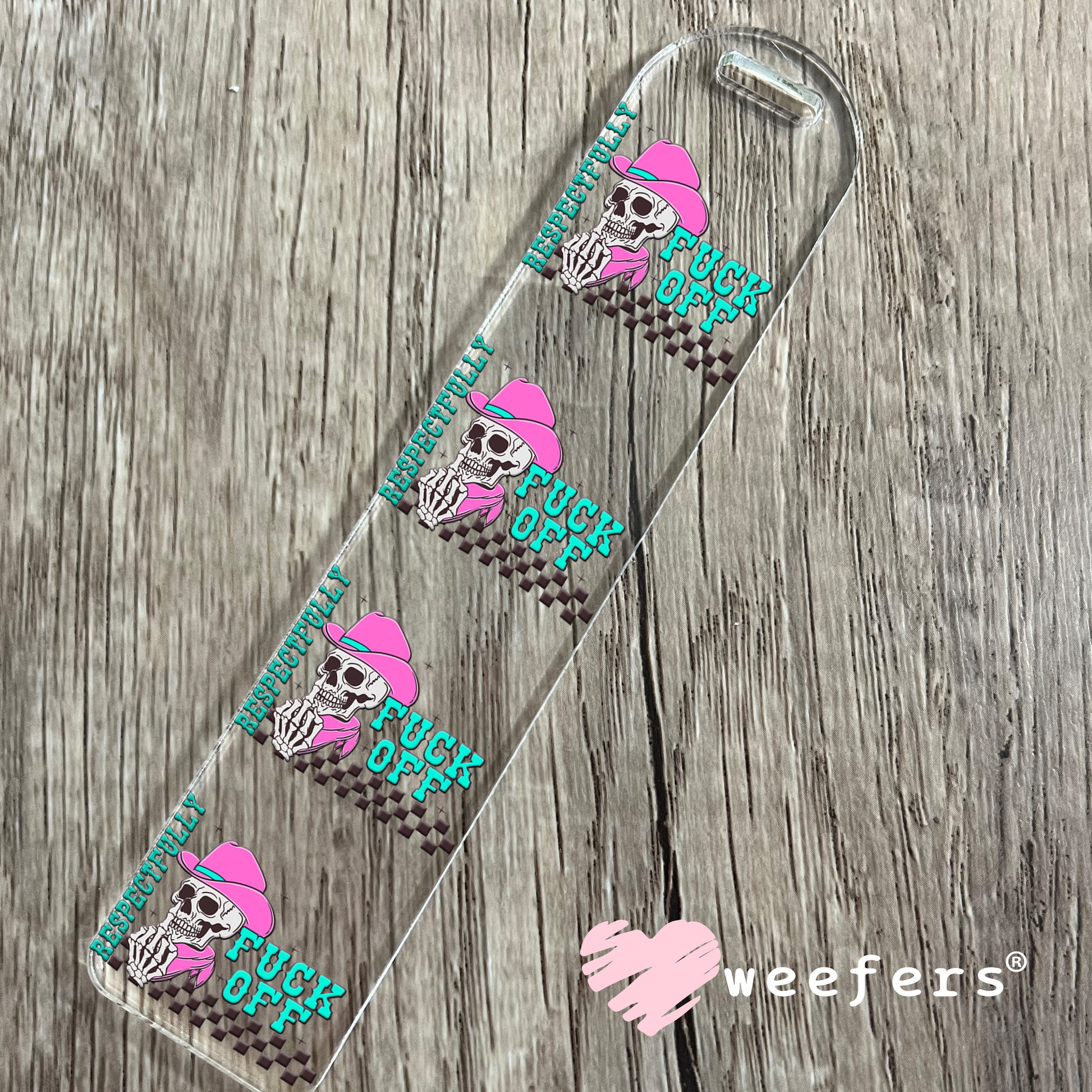 Respectfully F Off UV DTF Decal Bookmark Weefers
