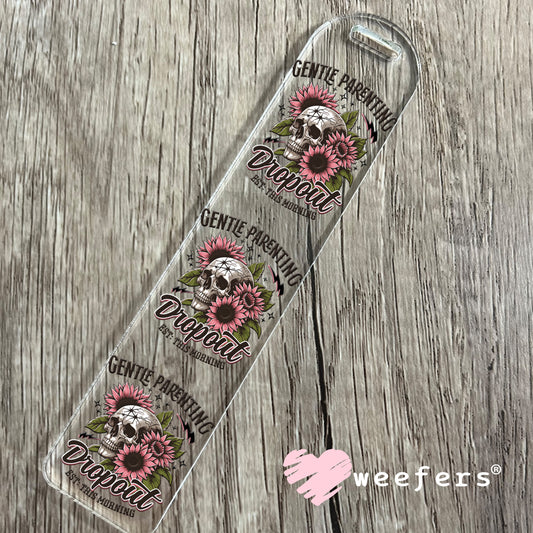 Gentle Parenting Dropout Est. This Morning UV DTF Decal Bookmark Weefers