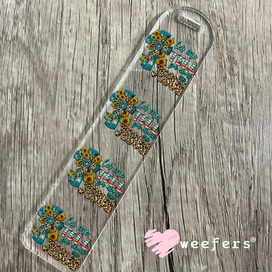 Let Me Tell You About My Jesus UV DTF Decal Bookmark Weefers