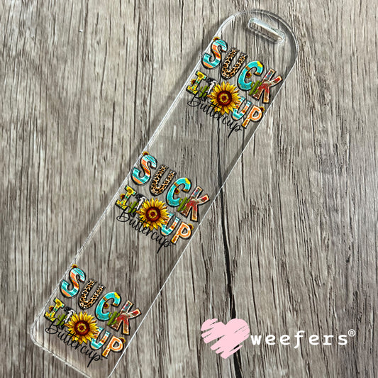 Suck It Up Buttercup UV DTF Decal Bookmark Weefers