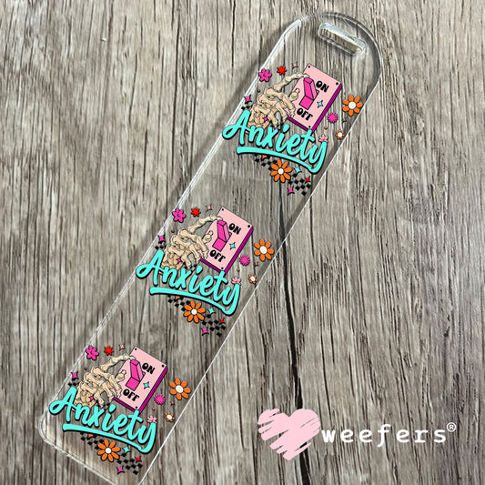 Anxiety ON UV DTF Decal Bookmark Weefers