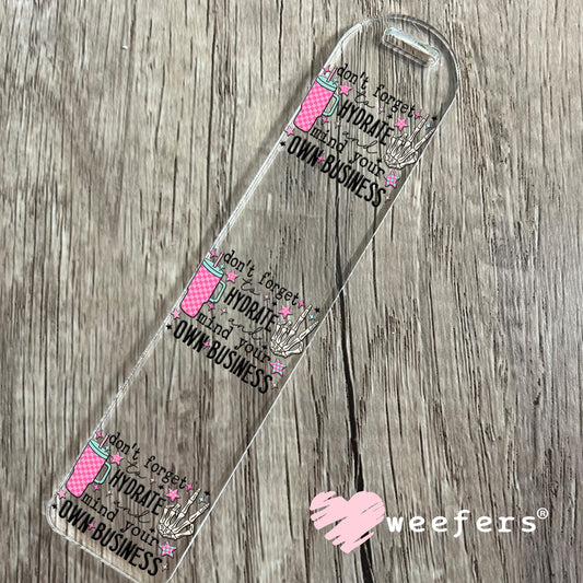 Don't Forget to Hydrate and Mind Your Own Business UV DTF Decal Bookmark Weefers
